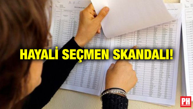 HAYALİ SEÇMEN SKANDALI!