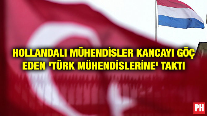 HOLLANDALI MÜHENDİSLER KANCAYI GÖÇ EDEN ‘TÜRK MÜHENDİSLERİNE’ TAKTI