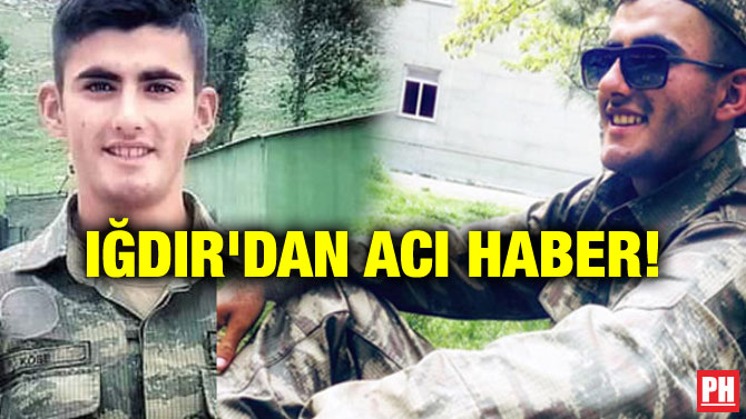 IĞDIR’DAN ACI HABER!