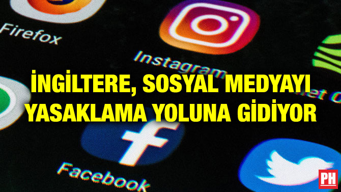 İNGİLTERE, SOSYAL MEDYAYI YASAKLAMA YOLUNA GİDİYOR