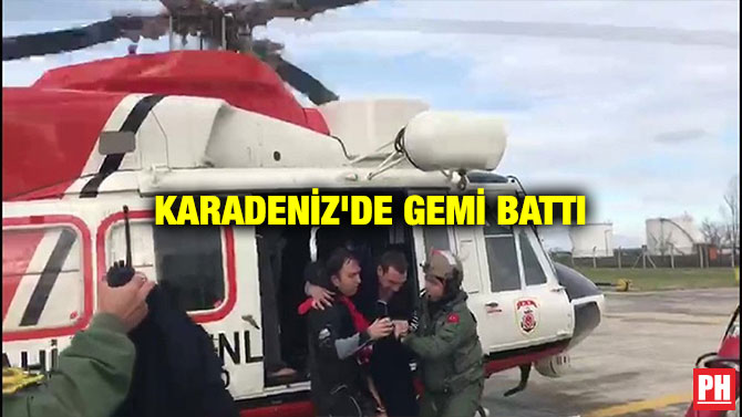 KARADENİZ’DE GEMİ BATTI