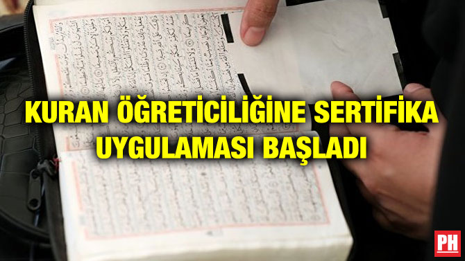 KURAN ÖĞRETİCİLİĞİNE SERTİFİKA UYGULAMASI BAŞLADI