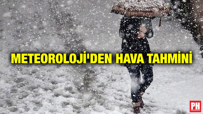 METEOROLOJİ’DEN HAVA TAHMİNİ