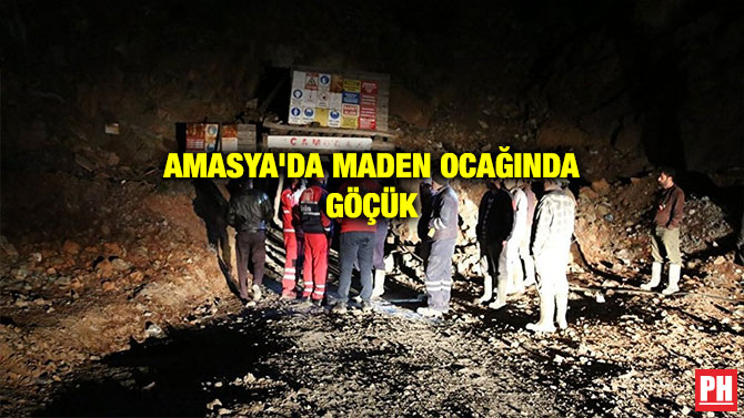 AMASYA’DA MADEN OCAĞINDA GÖÇÜK