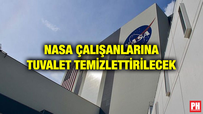 NASA ÇALIŞANLARINA TUVALET TEMİZLETTİRİLECEK