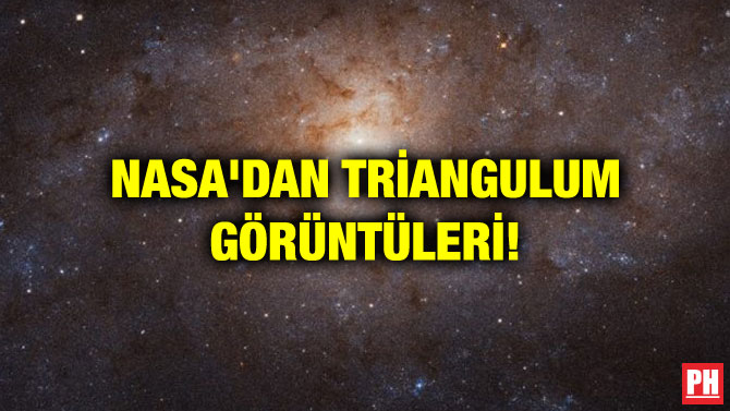 NASA’DAN TRİANGULUM GÖRÜNTÜLERİ!
