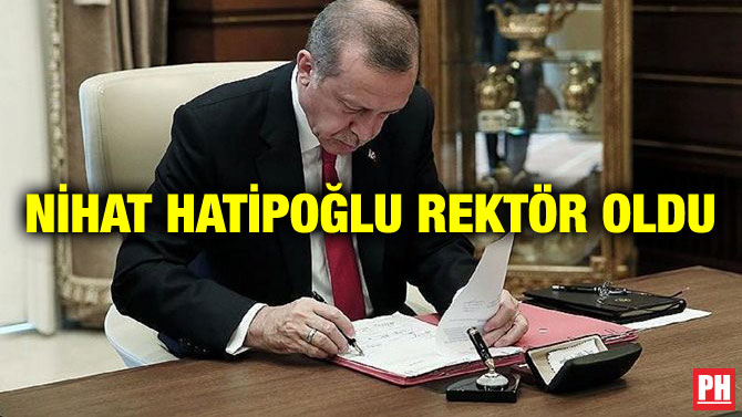 NİHAT HATİPOĞLU REKTÖR OLDU
