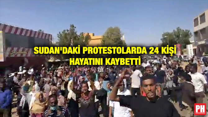 SUDAN’DAKİ PROTESTOLARDA 24 KİŞİ HAYATINI KAYBETTİ