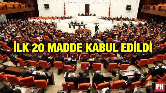 İLK 20 MADDE KABUL EDİLDİ