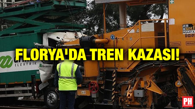 FLORYA’DA TREN KAZASI!