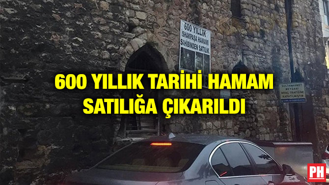 600 YILLIK TARİHİ HAMAM SATILIĞA ÇIKARILDI