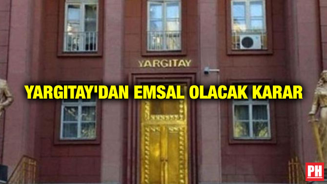 YARGITAY’DAN EMSAL OLACAK KARAR