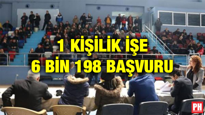 1 KİŞİLİK İŞE 6 BİN 198 BAŞVURU