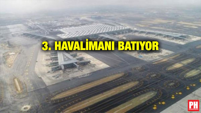3. HAVALİMANI BATIYOR