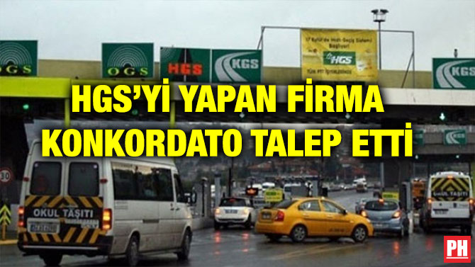 HGS’Yİ YAPAN FİRMA KONKORDATO TALEP ETTİ