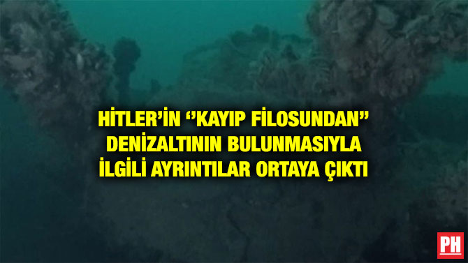 HİTLER’İN ‘’KAYIP FİLOSUNDAN’’ DENİZALTININ BULUNMASIYLA İLGİLİ AYRINTILAR ORTAYA ÇIKTI
