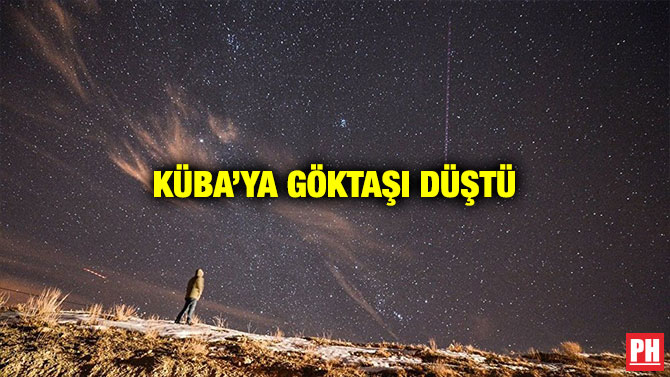 KÜBA’YA GÖKTAŞI DÜŞTÜ