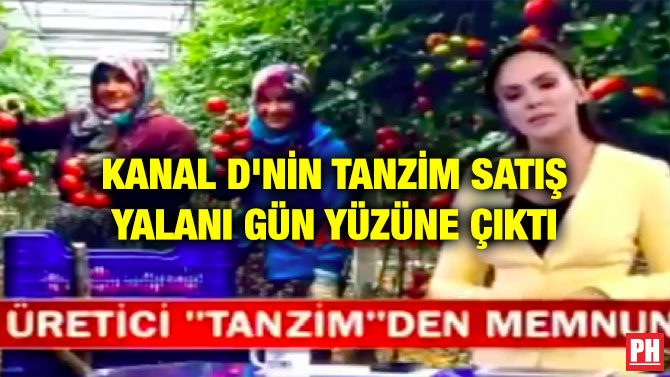 KANAL D’NİN TANZİM SATIŞ YALANI GÜN YÜZÜNE ÇIKTI