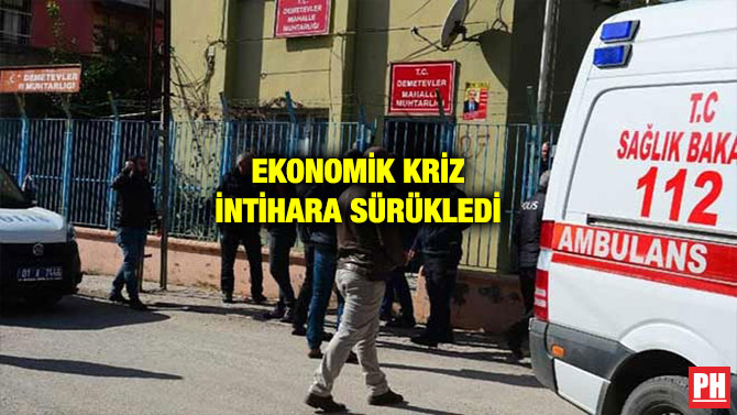 EKONOMİK KRİZ İNTİHARA SÜRÜKLEDİ