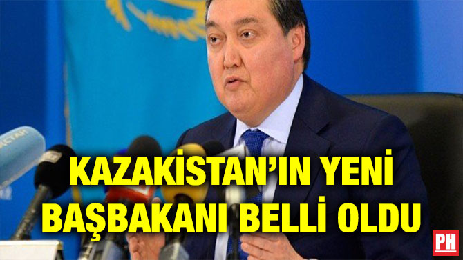 KAZAKİSTAN’IN YENİ BAŞBAKANI BELLİ OLDU