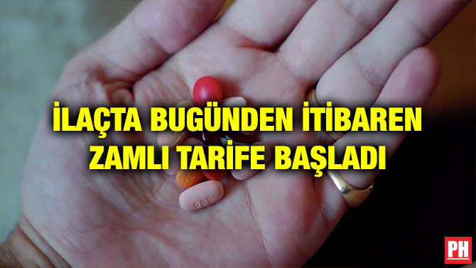 İLAÇTA BUGÜNDEN İTİBAREN ZAMLI TARİFE BAŞLADI