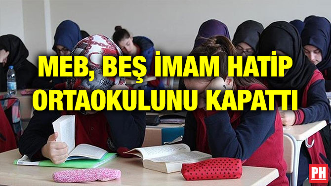 MEB, BEŞ İMAM HATİP ORTAOKULUNU KAPATTI