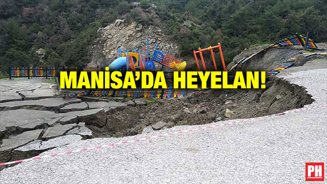 MANİSA’DA HEYELAN!