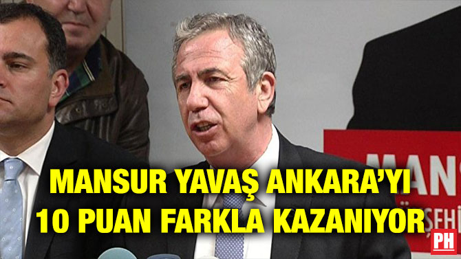 MANSUR YAVAŞ ANKARA’YI 10 PUAN FARKLA KAZANIYOR