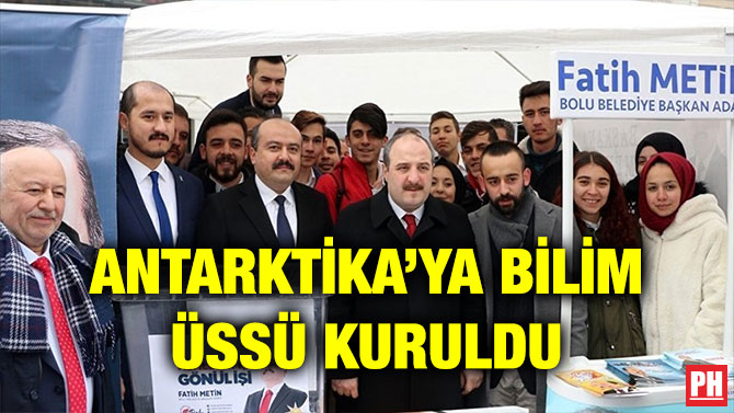 ANTARKTİKA’YA BİLİM ÜSSÜ KURULDU