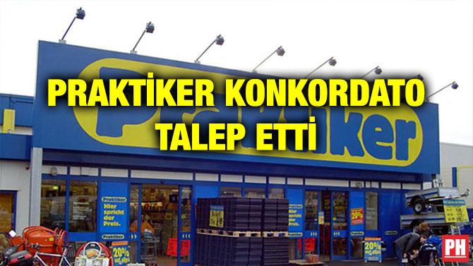 PRAKTİKER KONKORDATO TALEP ETTİ