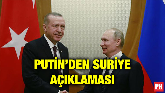 PUTİN’DEN SURİYE AÇIKLAMASI