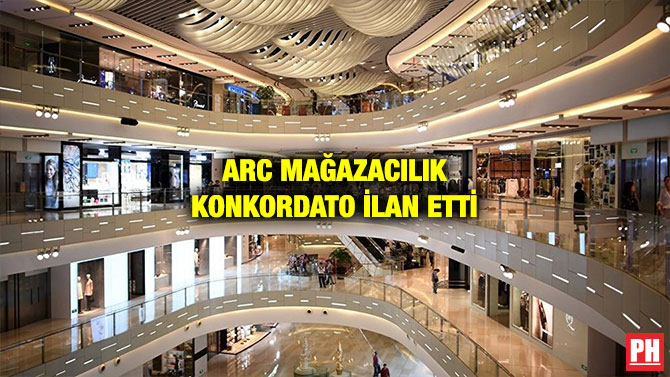 ARC MAĞAZACILIK KONKORDATO İLAN ETTİ