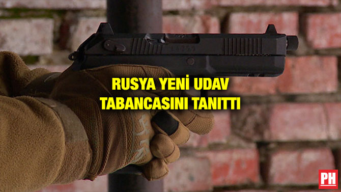 RUSYA YENİ UDAV TABANCASINI TANITTI