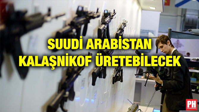 SUUDİ ARABİSTAN KALAŞNİKOF ÜRETEBİLECEK