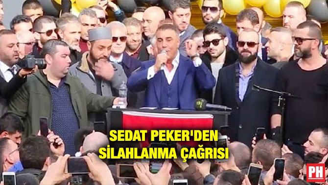 SEDAT PEKER’DEN SİLAHLANMA ÇAĞRISI