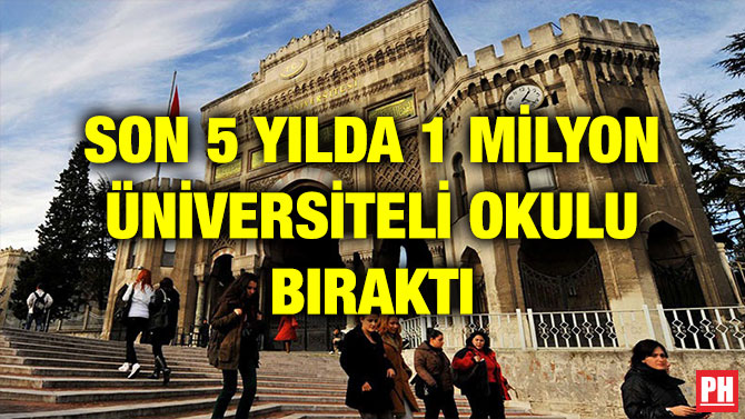 SON 5 YILDA 1 MİLYON ÜNİVERSİTELİ OKULU BIRAKTI