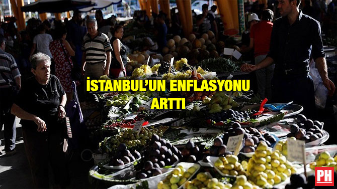 İSTANBUL’UN ENFLASYONU ARTTI