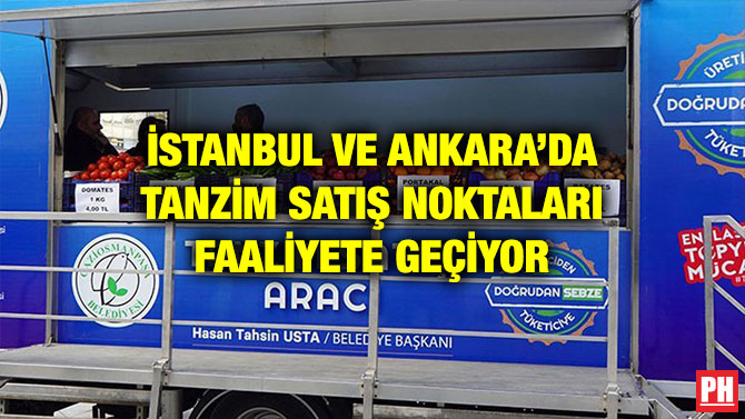 İSTANBUL VE ANKARA’DA TANZİM SATIŞ NOKTALARI FAALİYETE GEÇİYOR