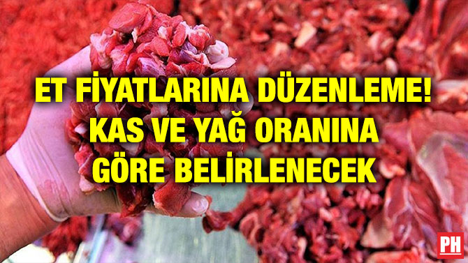 ET FİYATLARINA DÜZENLEME! KAS VE YAĞ ORANINA GÖRE BELİRLENECEK