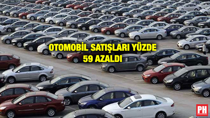 OTOMOBİL SATIŞLARI YÜZDE 59 AZALDI