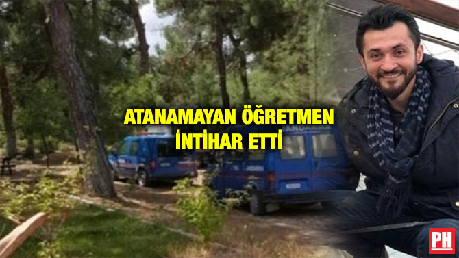 ATANAMAYAN ÖĞRETMEN İNTİHAR ETTİ