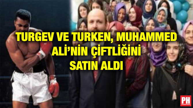 TURGEV VE TURKEN, MUHAMMED ALİ’NİN ÇİFTLİĞİNİ SATIN ALDI