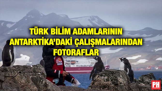 TÜRK BİLİM ADAMLARININ ANTARKTİKA’DAKİ ÇALIŞMALARINDAN FOTORAFLAR