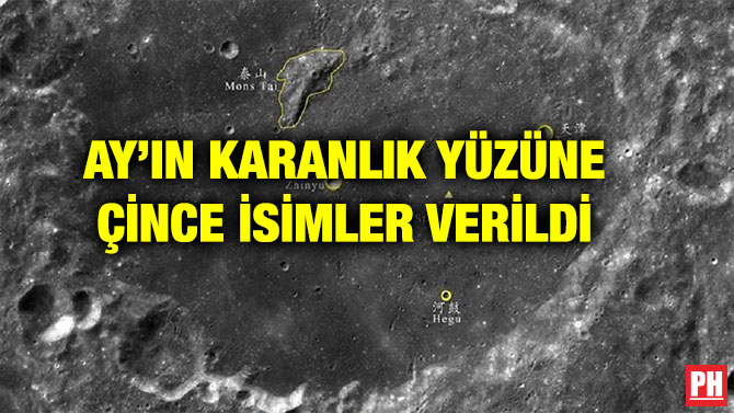 AY’IN KARANLIK YÜZÜNE ÇİNCE İSİMLER VERİLDİ