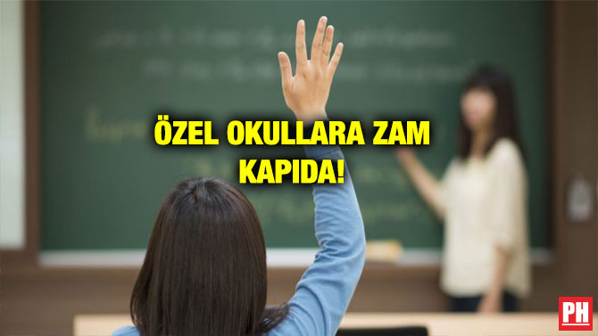 ÖZEL OKULLARA ZAM KAPIDA!