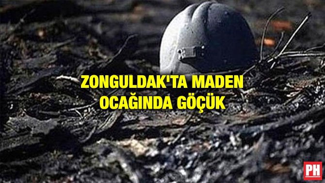 ZONGULDAK’TA MADEN OCAĞINDA GÖÇÜK