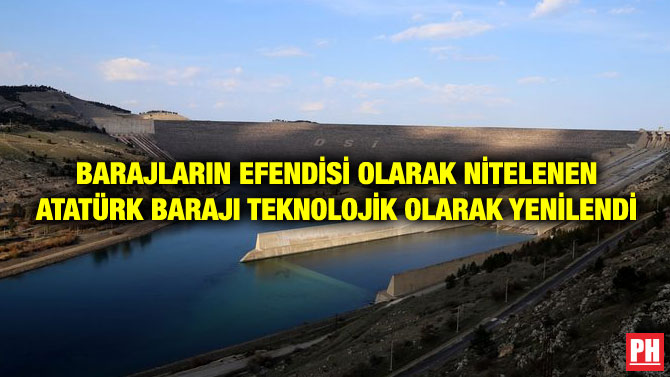 BARAJLARIN EFENDİSİ OLARAK NİTELENEN ATATÜRK BARAJI TEKNOLOJİK OLARAK YENİLENDİ
