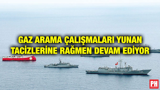 GAZ ARAMA ÇALIŞMALARI YUNAN TACİZLERİNE RAĞMEN DEVAM EDİYOR