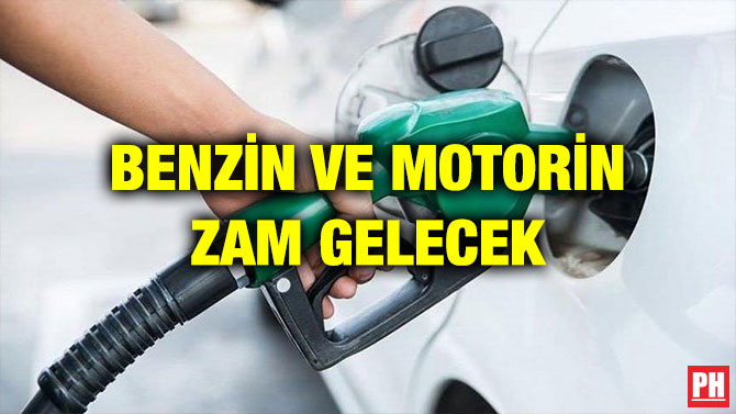 BENZİN VE MOTORİNE ZAM GELECEK