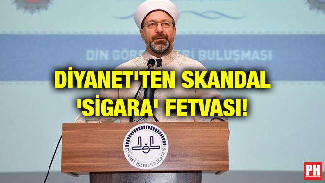 DİYANET’TEN SKANDAL ‘SİGARA’ FETVASI!